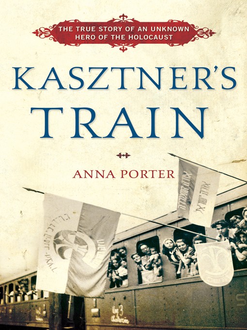 Title details for Kasztner's Train by Anna Porter - Available